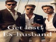 Get lost! Ex-husband
