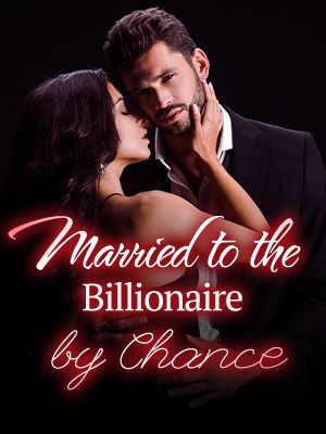Married to the Billionaire by Chance I