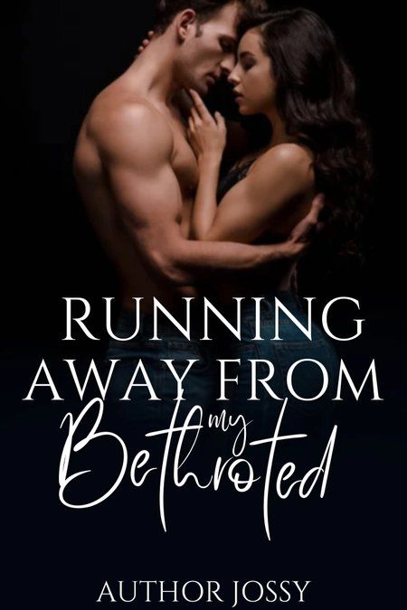 RUNNING AWAY FROM MY BETROTHED
